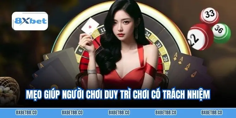 Mẹo giúp người chơi duy trì chơi có trách nhiệm