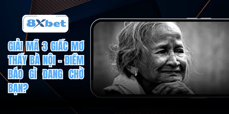 Mơ thấy bà nội