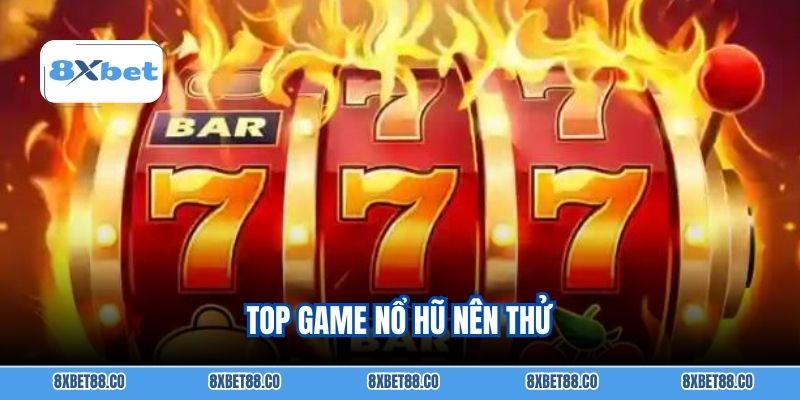 Top game nổ hũ nên thử